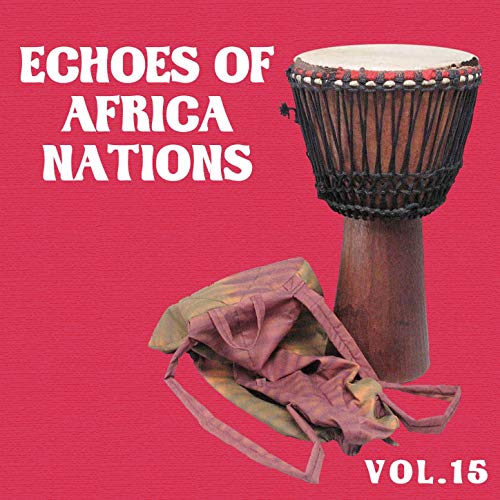 Play Echoes of African Nations Vol, 15 by VARIOUS ARTISTS on Amazon Music