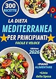 principina a mare spiaggia  Dieta Mediterranea per Principianti - Il Ricettario definitivo 2026: 300 ricette mediterranee gustose, facili e veloci + piano alimentare e lista della spesa di 30 giorni