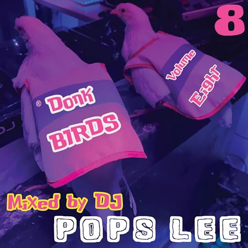 DONK BIRDS 8 with DJ Pops Lee Podcast Por  arte de portada