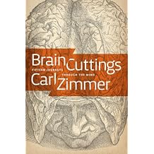 Brain Cuttings Fifteen Journeys Through the Mind