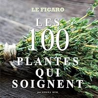 Les 100 plantes qui soignent 2810509123 Book Cover