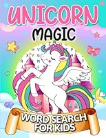 Unicorn Magic Wordsearch: Unicorn Wordsearch Book For Kids 6-10 B0BNV6XJVX Book Cover