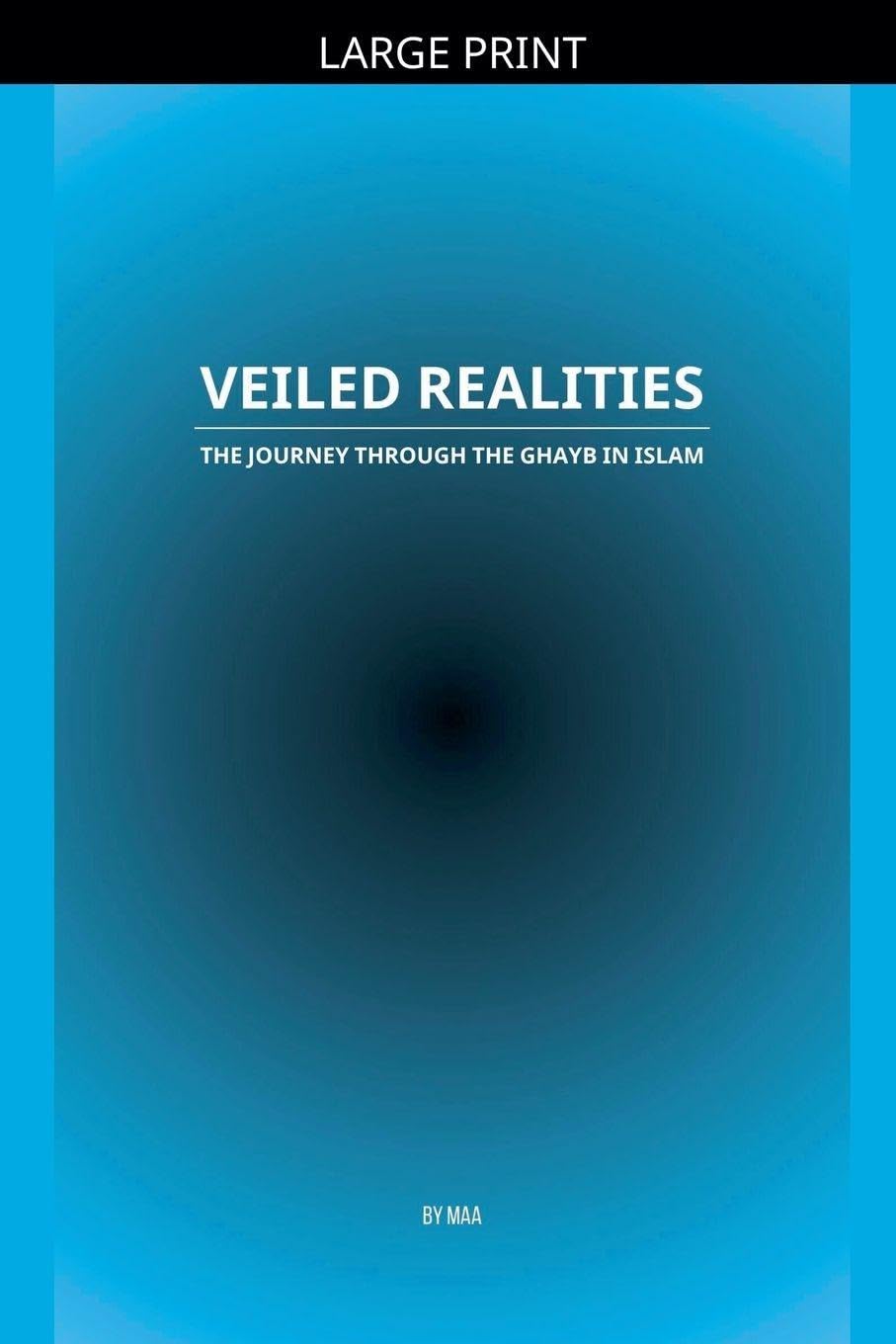 Veiled Realities: The Journey Through the Ghayb in Islam