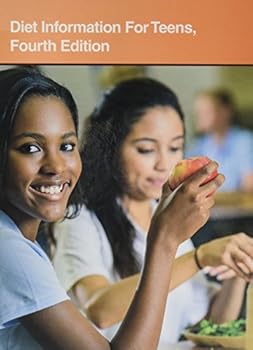 Diet Information for Teens, 4th Ed.