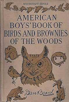 ... The American boys' book of birds and brownies of the woods, (Woodcraft series)