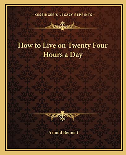 How to Live on Twenty Four Hours a Day