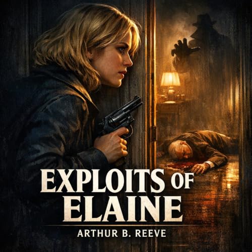 🟡 Exploits Of Elaine (Full Audiobook) | Arthur B. Reeve
