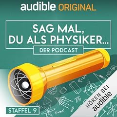 Sag mal, du als Physiker. Der Podcast: Staffel 9 Titelbild