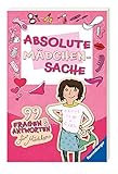 Absolute Mädchensache: 99 Fragen und Antworten für Mädchen