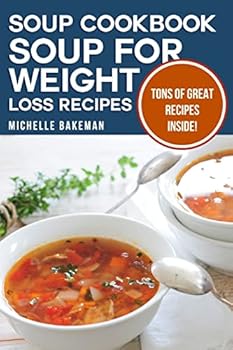 Paperback Soup Cookbook: Soup for Weight Loss Recipes Book