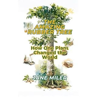 The Amazing Rubber Tree Audiobook By Jane Miler cover art