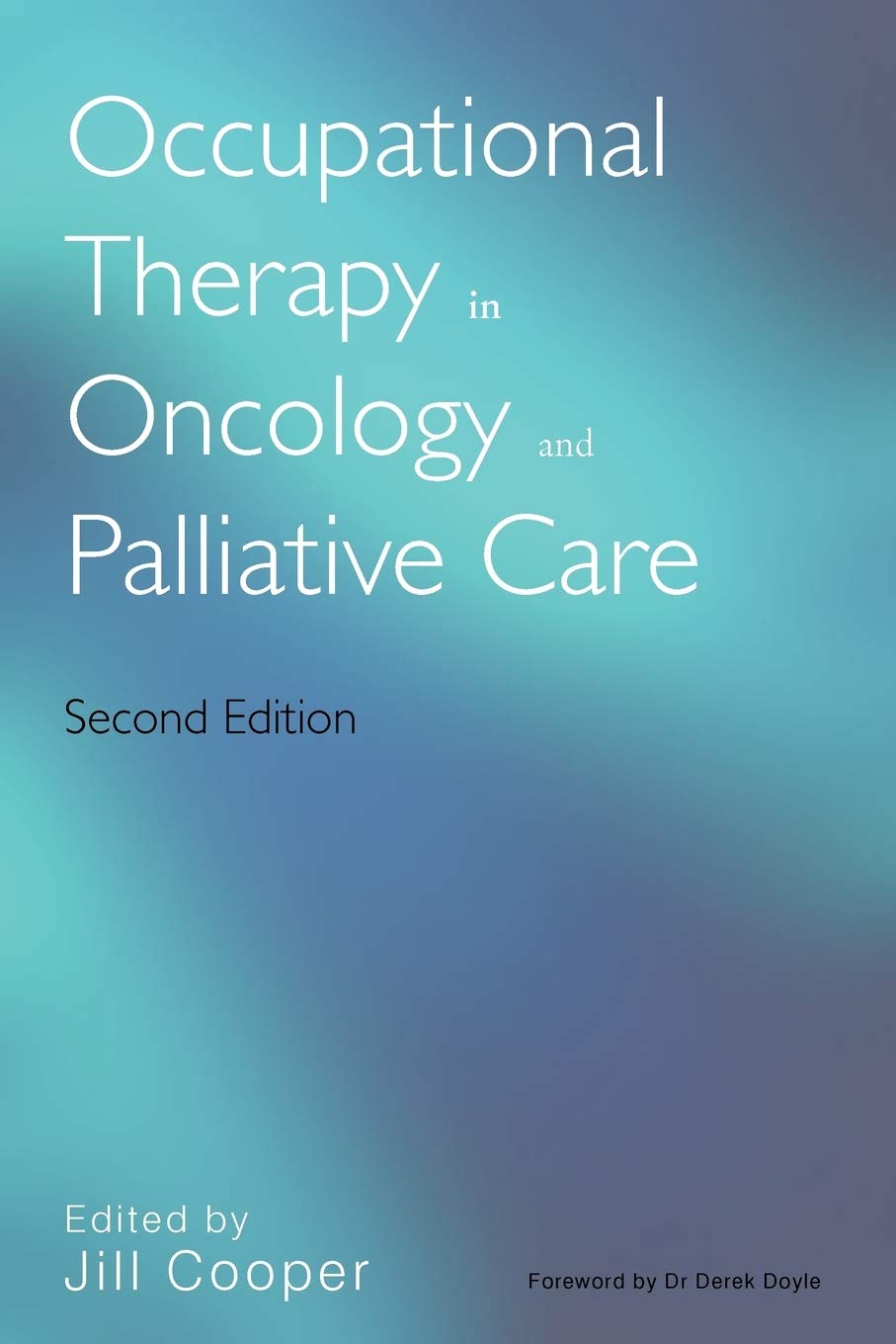 Occupational Therapy in Oncology and Palliative Care 2e Cooper Paperback