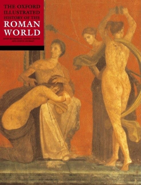The Oxford Illustrated History of the Roman World (Oxford Illustrated Histories)