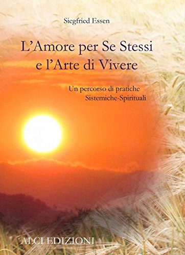 L´Amore per Se Stessi e l´Arte di Vivere. Un