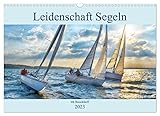 Leidenschaft Segeln (Wandkalender 2023 DIN A3 quer), Calvendo Monatskalender