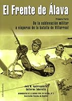 El frente de Álava: de la sublevación militar a vísperas de la batalla de Villarreal (Ensayo) (Spanish Edition) 8489212120 Book Cover