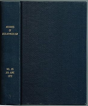 Hardcover ARCHIVES OF OTOLARYNGOLOGY. Volume 95, January-June, 1972 Book