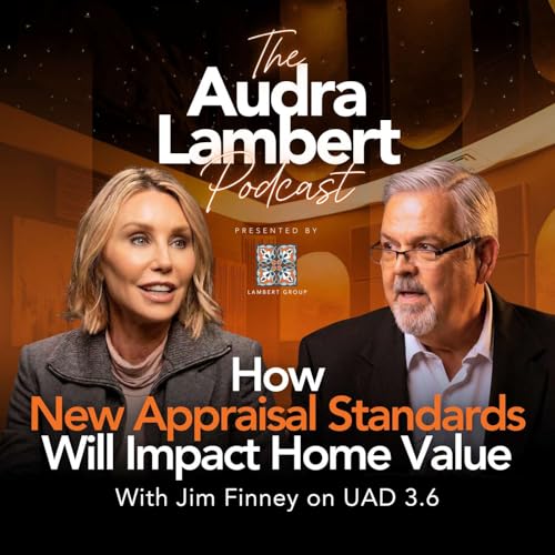How New Appraisal Standards Will Impact Home Value: Jim Finney on UAD 3.6