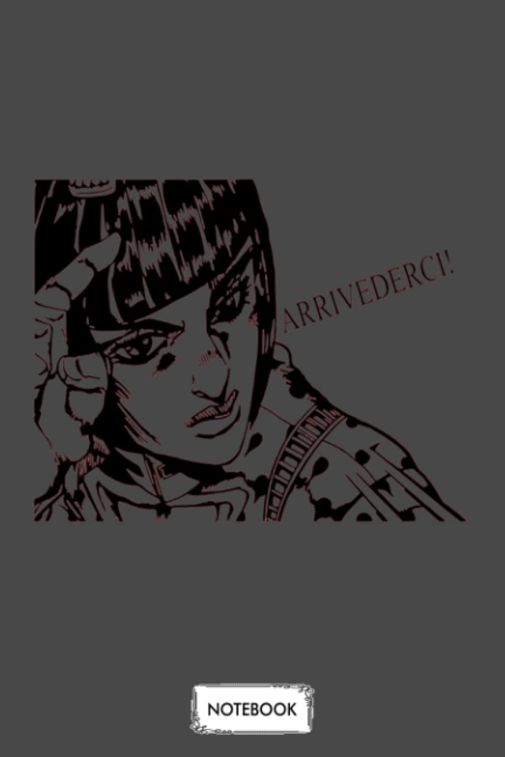 Jojo Bucciarati Arrivederci Jojos Bizzare Adventure Notebook: Matte Finish Cover, Planner, Diary, Journal, Lined College Ruled Paper, 6x9 120 Pages