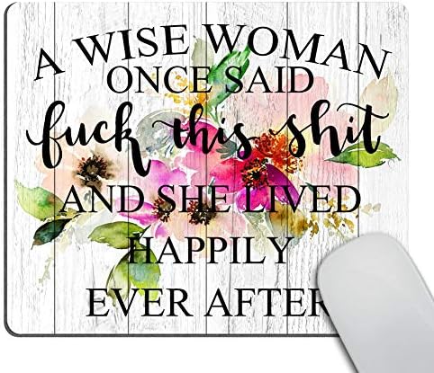 Wasach Funny Quote Mouse Pad,A Wise Woman Once Said and she Lived Happily Ever After Computer Mouse Pad 9.5 X 7.9 Inch (240mmX200mmX3mm)