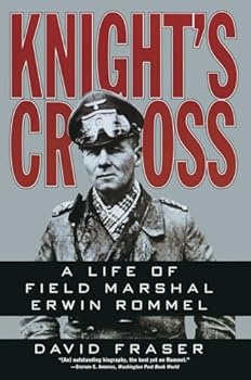 Knight's Cross : A Life of Field Marshal Erwin Rommel