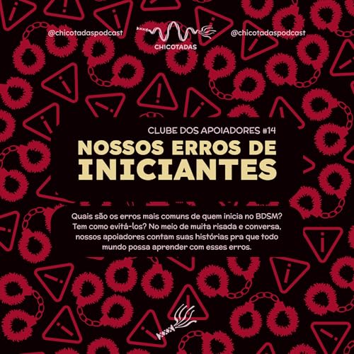Nossos erros de iniciantes no BDSM (Erros comuns, como evit&aacute;-los e aprendizados dos apoiadores &ndash; Clube dos Apoiadores #14)