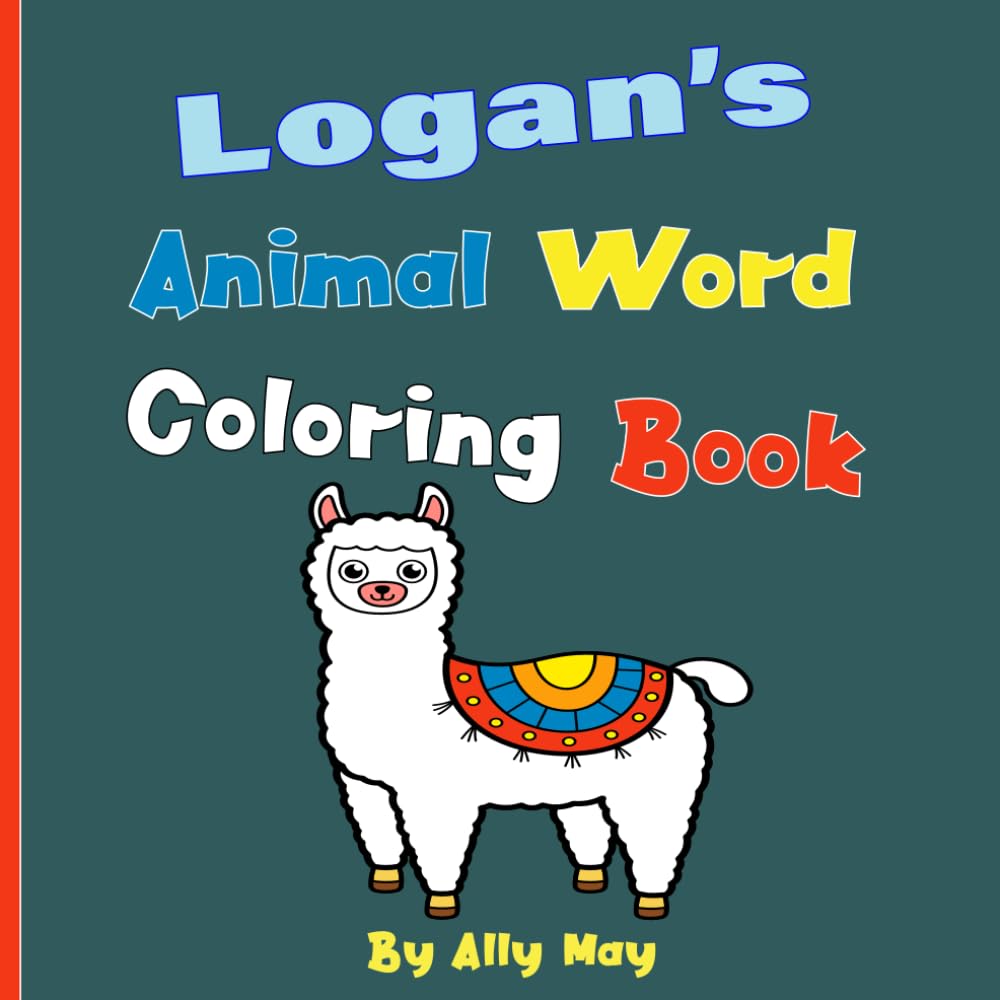 Logan's Animal Word Coloring Book: Learn Animal Names for Toddlers & Preschool Kids