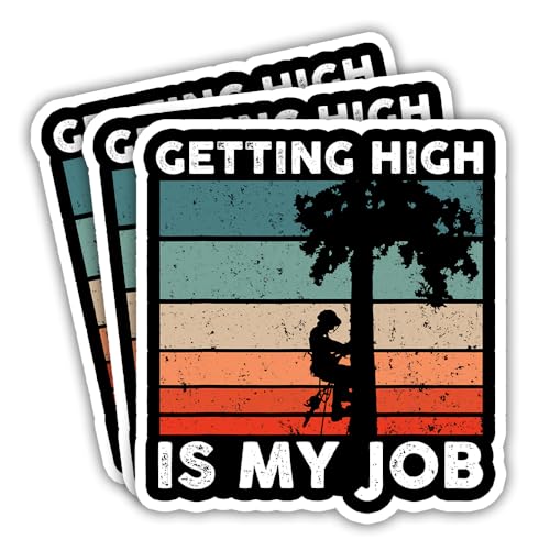 Image of SODAVA (Set of 3) Getting High is My Job Sticker Funny Arborist Tree Climbing Stickers Woodworking Stickers Arborist Quotes Sticker Line Clearance Tree Trimmer Arborist for Men Stickers 3x4 inch