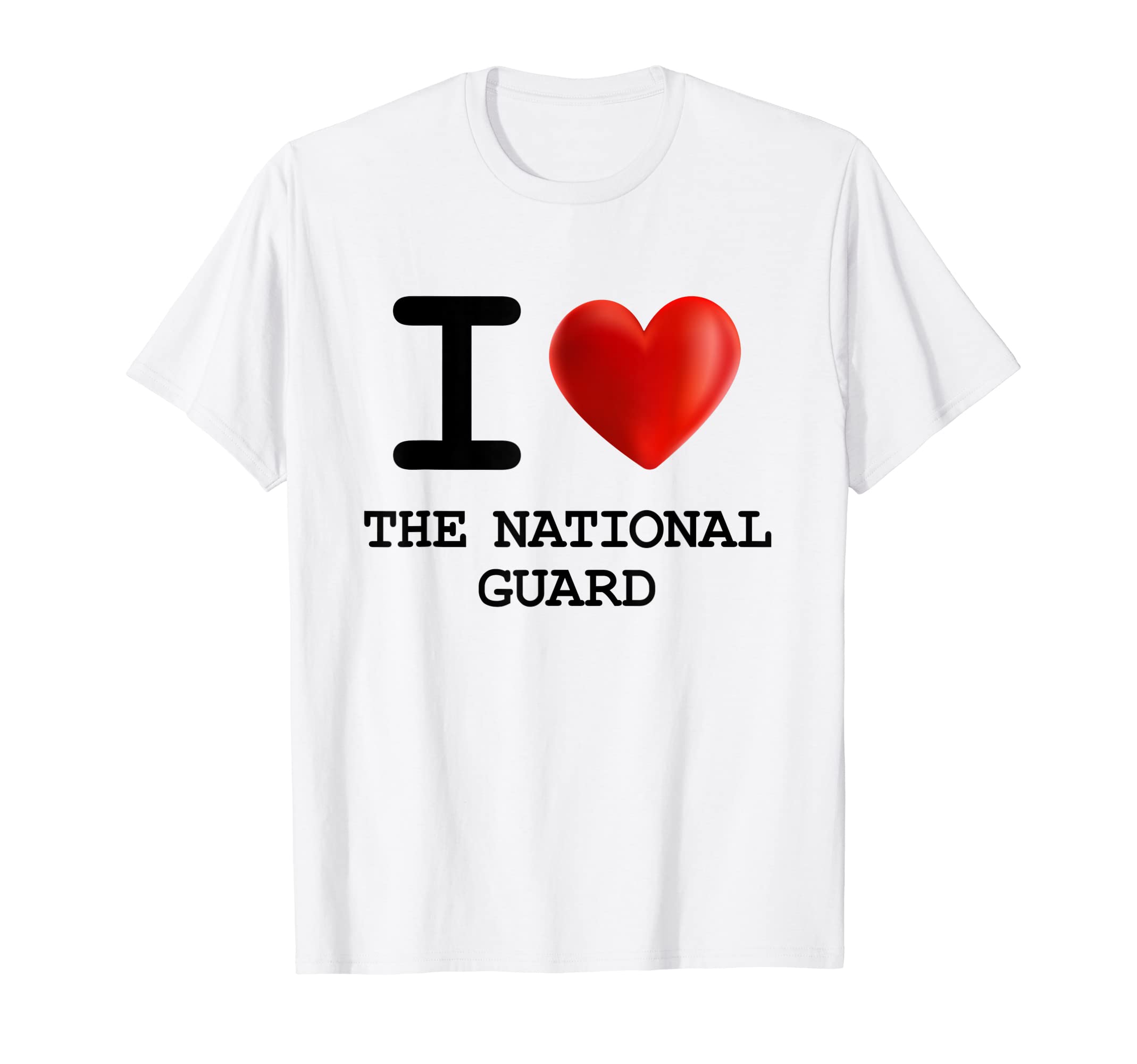 I Love Heart People TeesI Love THE NATIONAL GUARD Heart T Shirt Gift Funny Present T-Shirt