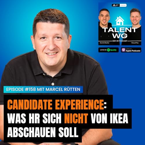 E158 – Candidate Experience: Was HR sich NICHT von IKEA abschauen soll (mit Marcel Rütten)