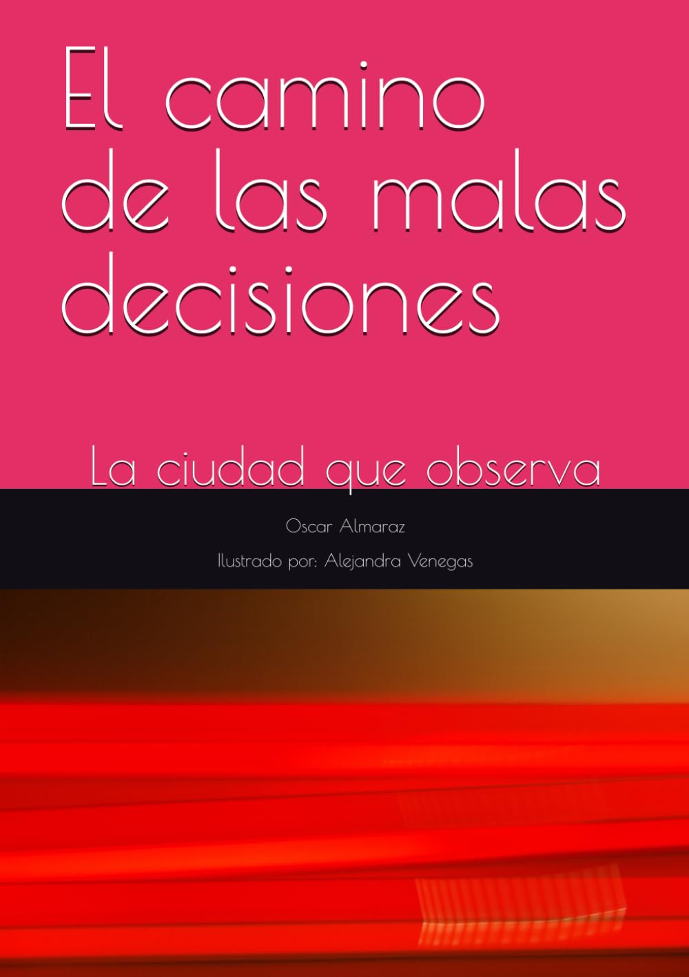 El camino de las malas decisiones: La ciudad que observa