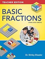 Basic Fractions Using LEGO® Bricks - Teacher Edition 1938406842 Book Cover