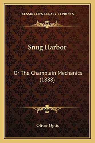 Snug Harbor: Or The Champlain Mechanics (1888)