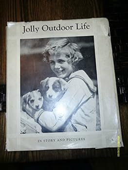 Jolly Outdoor Life A Children's Picture Book of Farm and Aninal Life