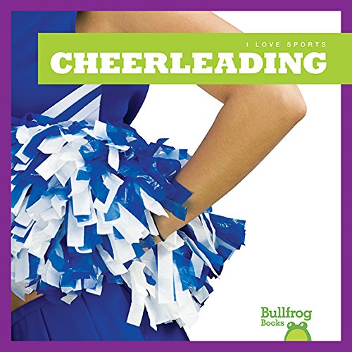 Kaitlyn DulingCheerleading (Bullfrog Books: I Love Sports)