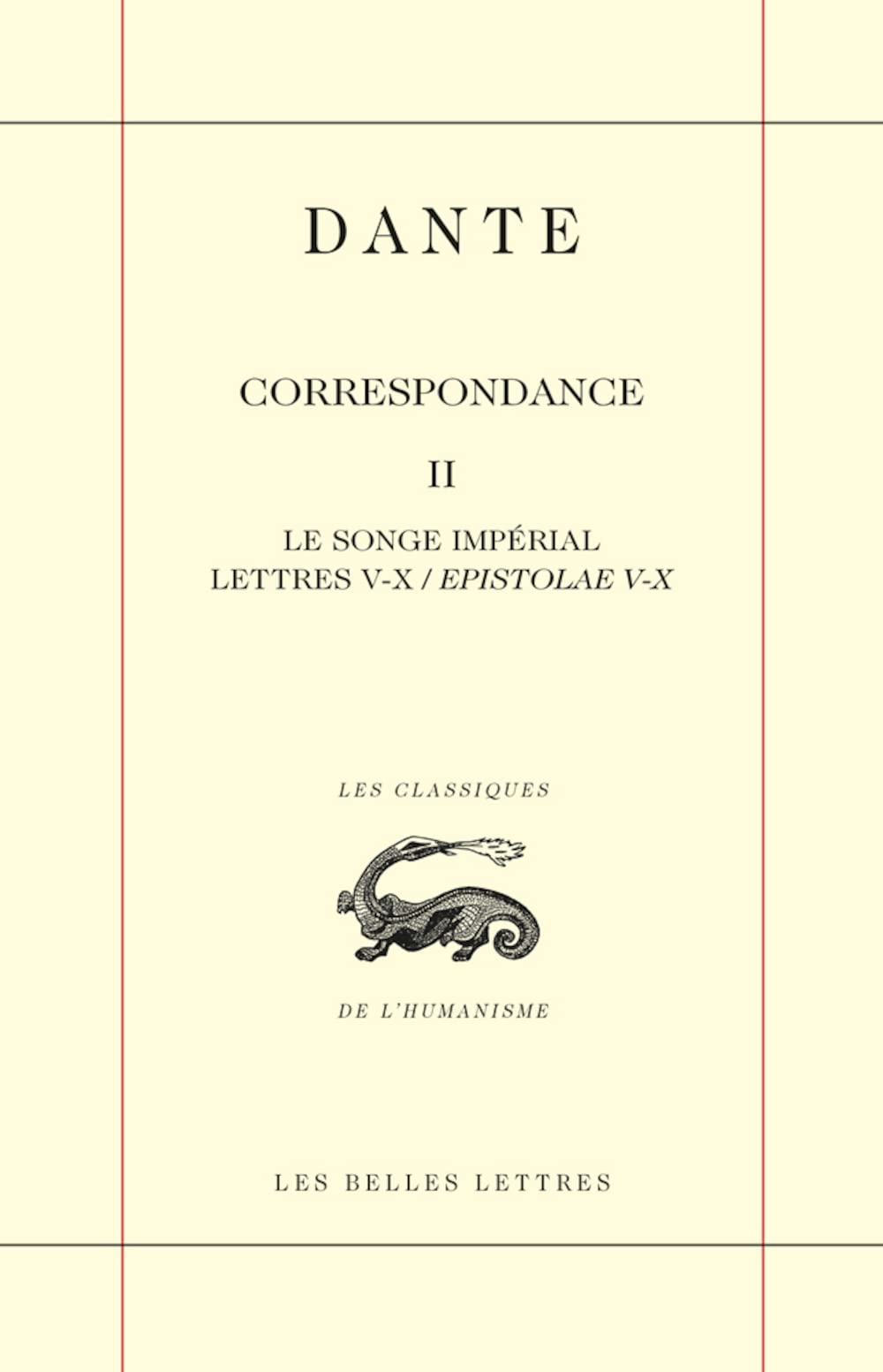 Correspondance. Tome II: Le Songe Imperial. Lettres V - X / Epistolae V - X: 2 (Classiques de l'humanisme)