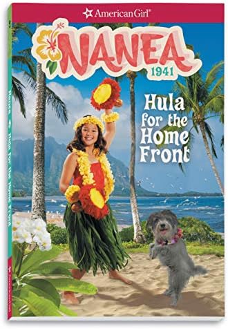 Nanea: Hula for the Home Front (American Girl® Historical Characters)