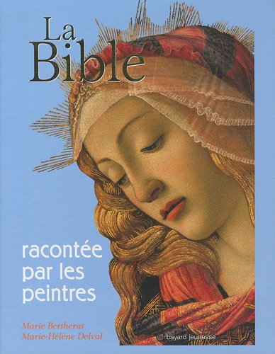 La Bible racontée par les peintres La Bible racontée par les peintres