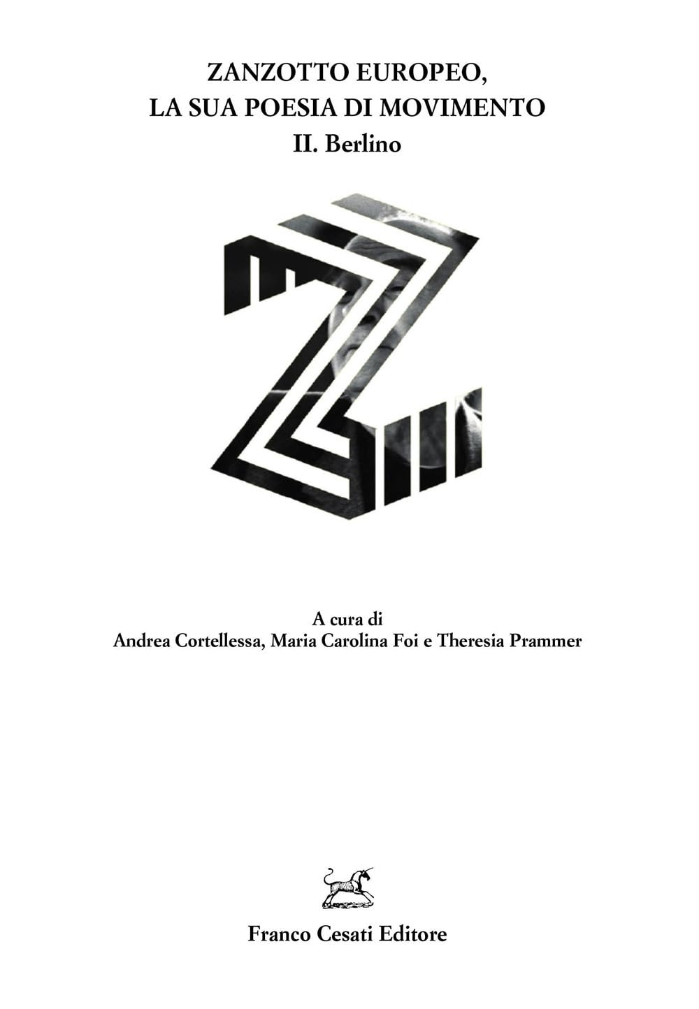 Zanzotto Europeo, La Sua Poesia Di Movimento. Berlino (Vol. 2) - 4