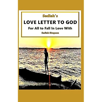 Sediah's Love Letter To God: For All To Fall In Love With