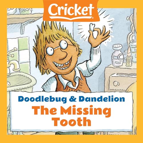 Doodlebug &amp;amp; Dandelion: The Missing Tooth by Pamela Dell episode artwork