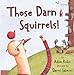 Those Darn Squirrels!
