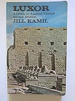 Luxor: A guide to ancient Thebes 0582780284 Book Cover