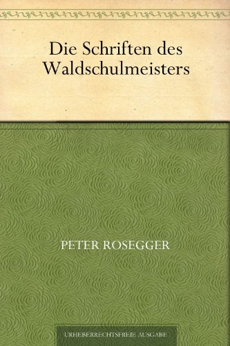 Die Schriften des Waldschulmeisters (German Edition)