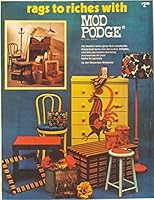Rags to Riches With Mod Podge B001E3ANZE Book Cover