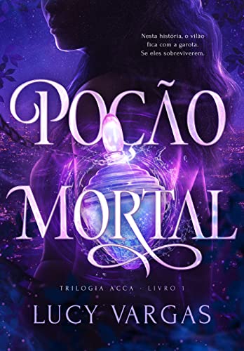 Poção Mortal: Nesta história, o vilão fica com a garota. Se eles sobreviverem. (ACCA Livro 1)