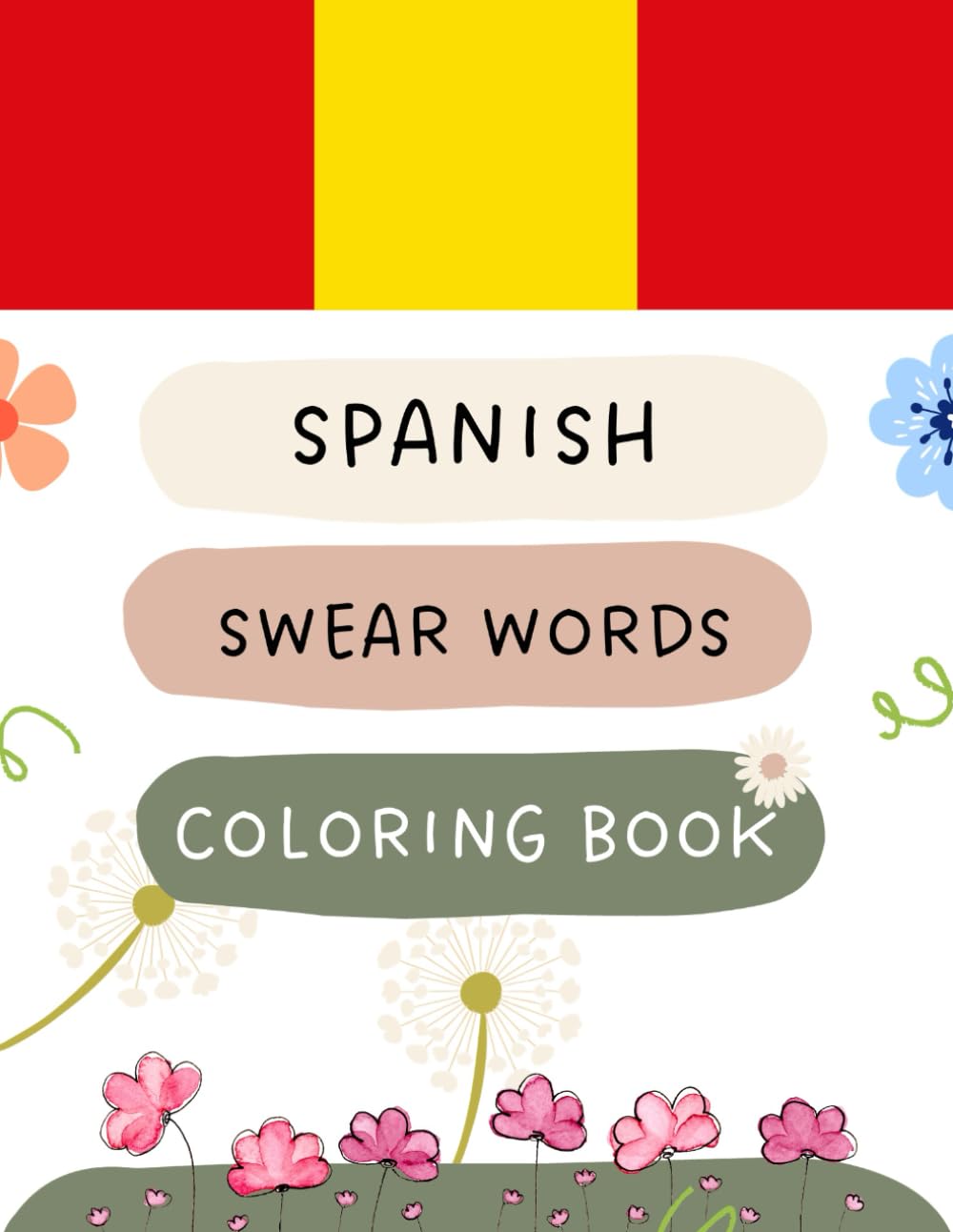 Spanish Swear Words Coloring Book: Colouring Book For Adults, Swearing Colouring Book Pages For Stress Relief and Relaxation (Gag Gifts, Funny Journals for Men And Women)