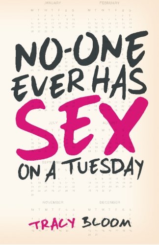 No-One Ever Has Sex On A Tuesday: A Very Funny Romantic Novel