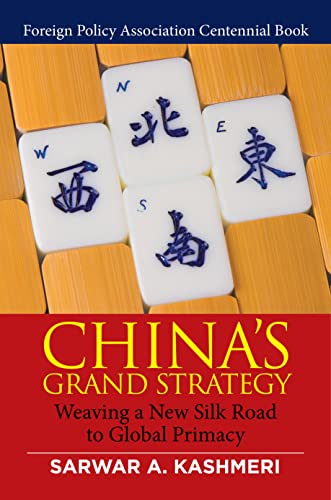 China S Grand Strategy Weaving A New Silk Road To Global Primacy Ebook