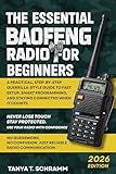 The Essential Baofeng Radio For Beginners: A Practical, Step-by-Step Guerrilla-Style Guide to Fast Setup, Smart Programming, and Staying Connected When It Counts